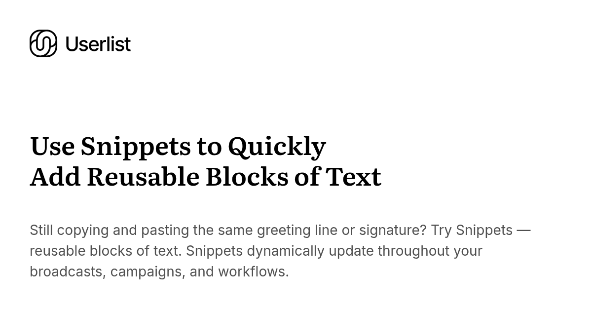 Use Snippets to Quickly Add Reusable Blocks of Text