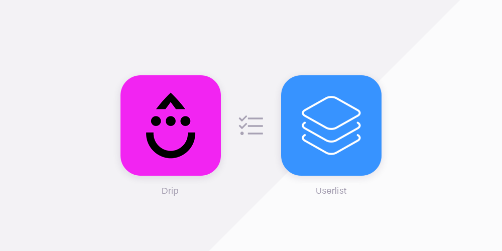 Drip vs Userlist Drip vs Userlist