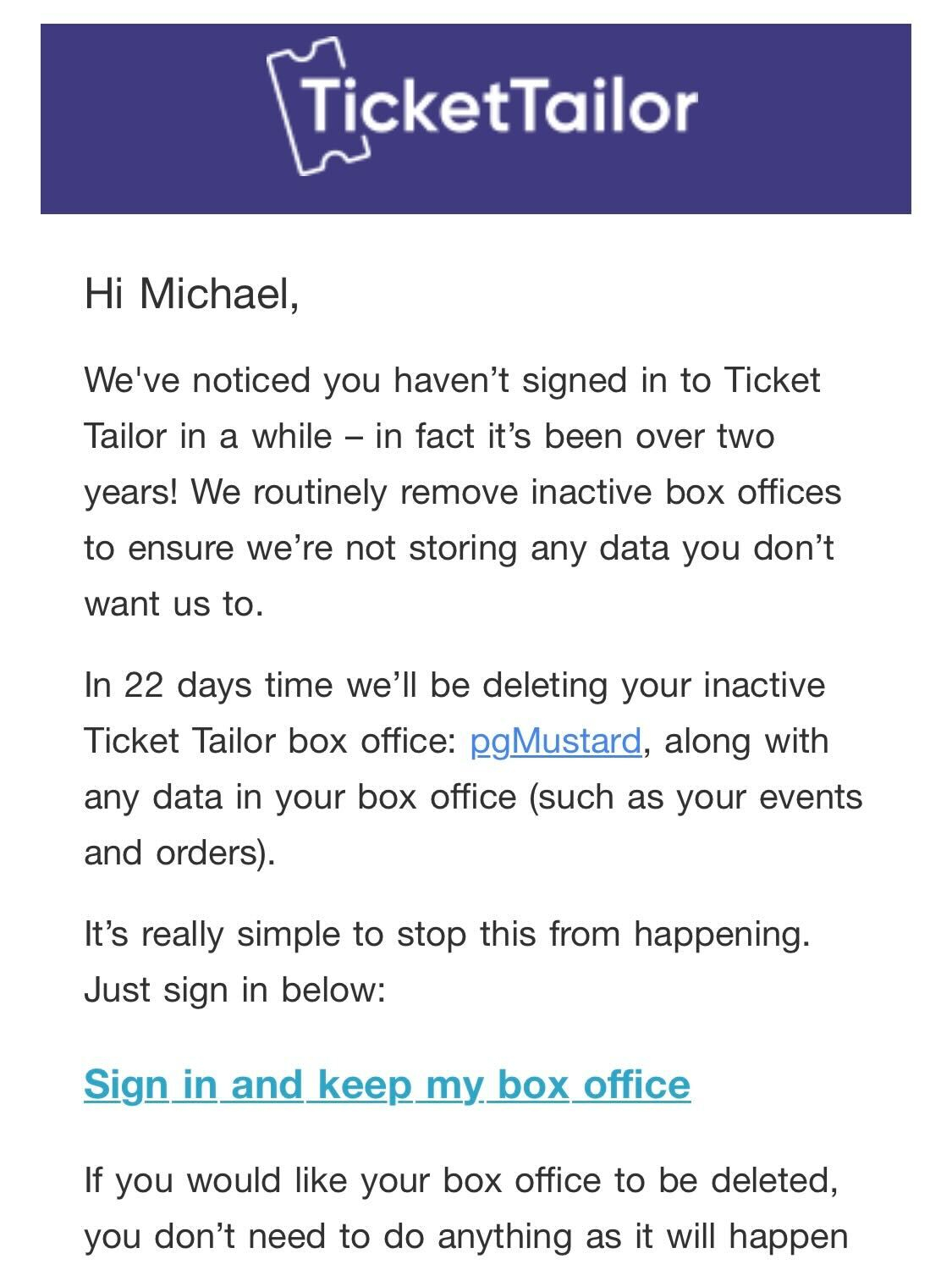 Account Removal Emails: Screenshot of Ticket Tailor's account notification email about pending account deletion
