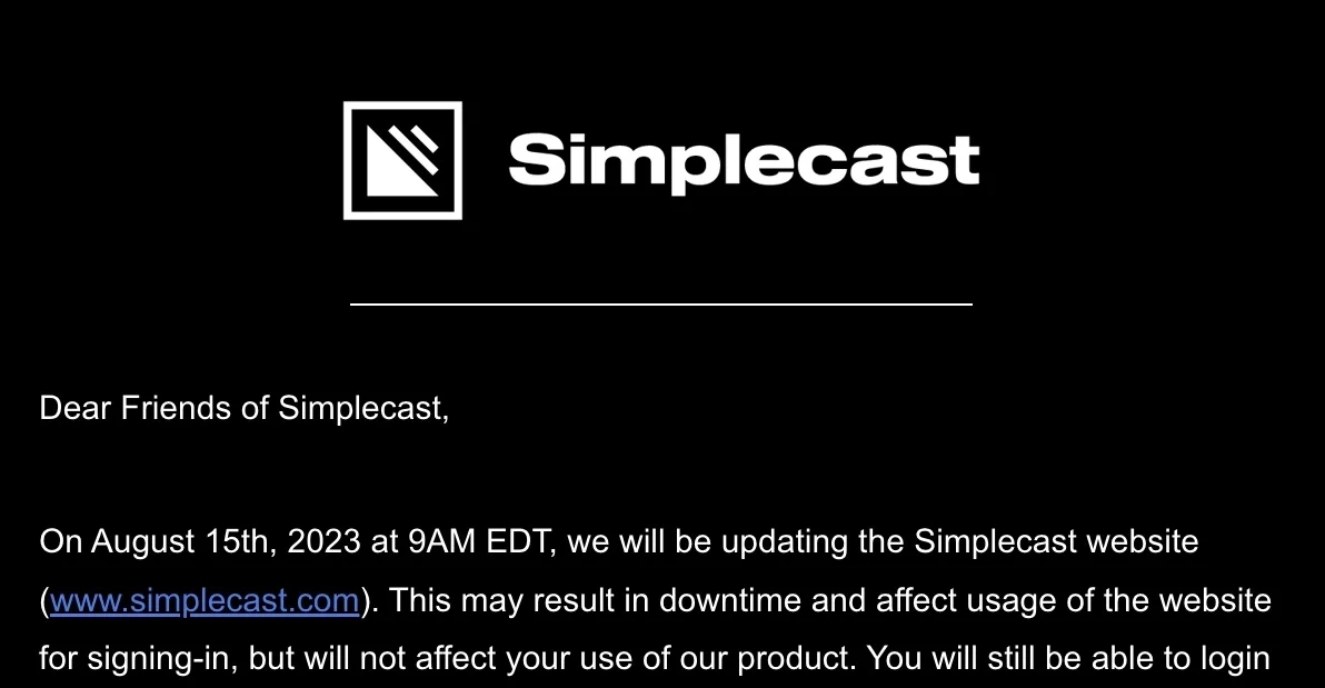 SaaS Email Greetings and Salutations: Intro portion of Simplecast’s scheduled maintenance email
