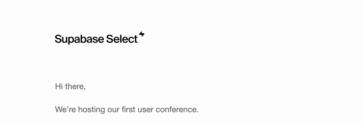 SaaS Email Greetings and Salutations: Intro portion of Supabase’s conference email
